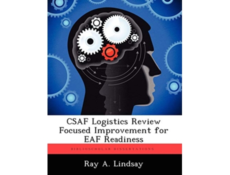 Livro CSAF Logistics Review Focused Improvement for EAF Readiness de Ray A Lindsay (Inglês)