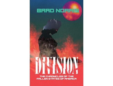 Livro Division The Chronicles Of The Fallen States Of America De Brad Norris (inglês)