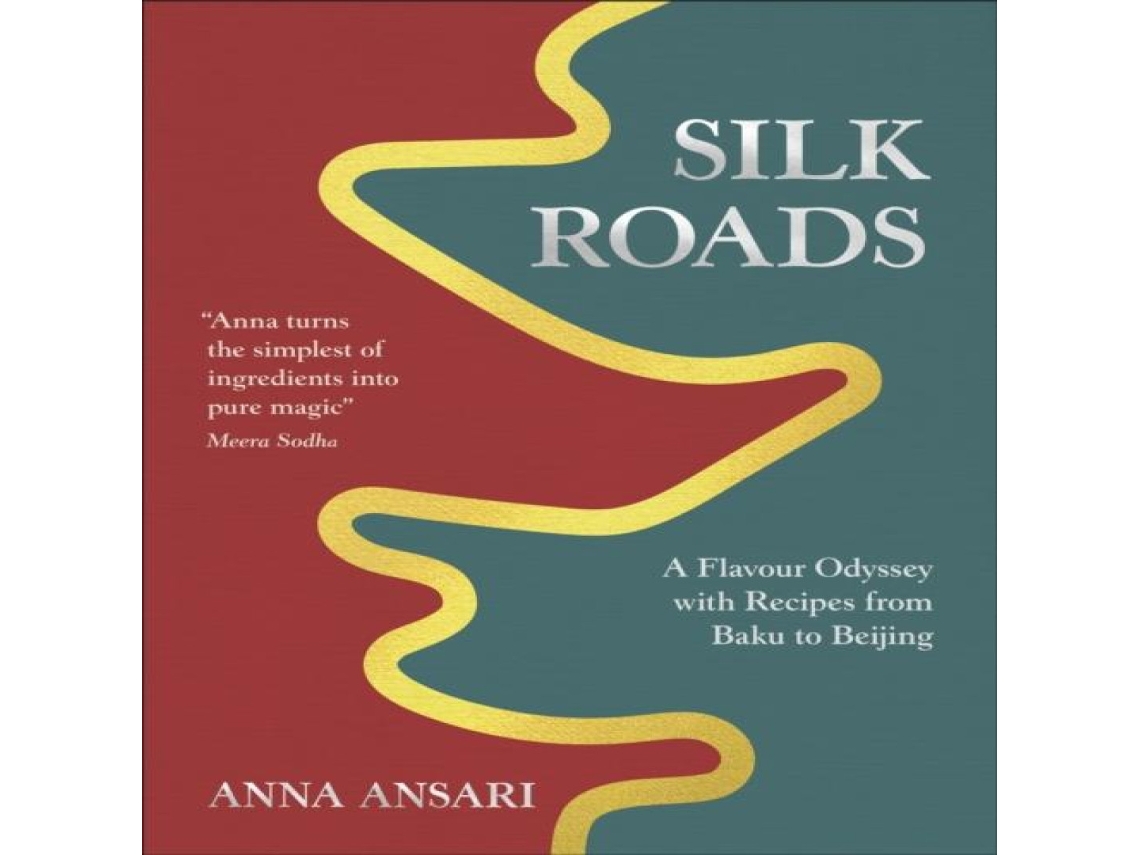 Livro Silk Roads A Flavour Odyssey with Recipes from Baku to Beijing de Anna Ansari (Inglês)