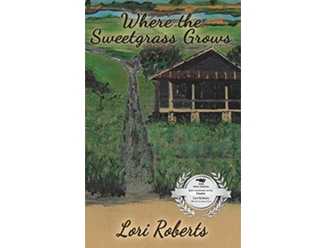 Livro Where The Sweetgrass Grows de Lori Roberts (Inglês)