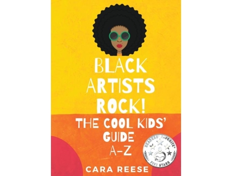 Livro Black Artists Rock! The Cool Kids Guide A-z De Cara Reese (inglês)