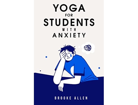 Livro yoga for students with anxiety de Brooke Allen (Inglês)