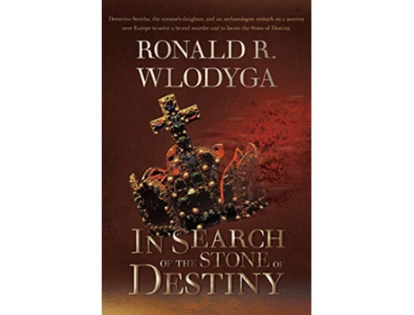 Livro In Search of the Stone of Destiny de Ronald Richard Wlodyga (Inglês)