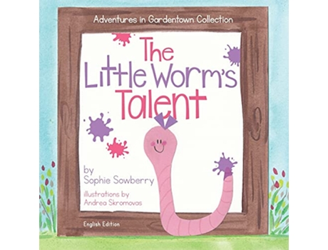Livro The Little Worms Talent de Sophie Sowberry (Inglês)