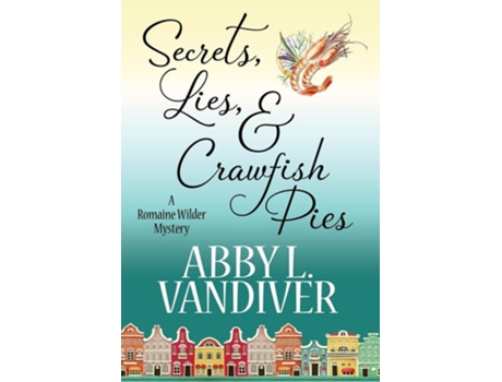 Livro Secrets, Lies, Amp Crawfish Pies De Abby L Vandiver (inglês - Capa Dura)