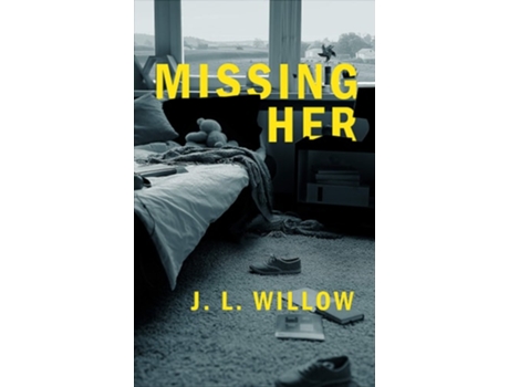 Livro Missing Her De J L Willow (inglês - Capa Dura)