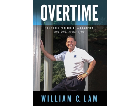 Livro Overtime The Three Periods of a Champion and What Comes After de William C Lam (Inglês - Capa Dura)
