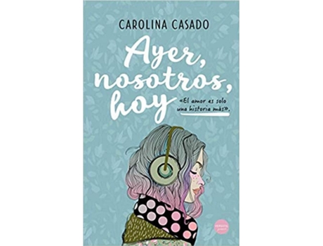 Livro Ayer, Nosotros, Hoy de Carolina Casado (Espanhol)