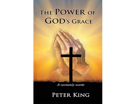 Livro The Power of Gods Grace de Peter King (Inglês)
