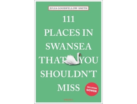Livro 111 Places in Swansea That You Shouldnt Miss de Julia Goodfellow-Smith (Inglês)