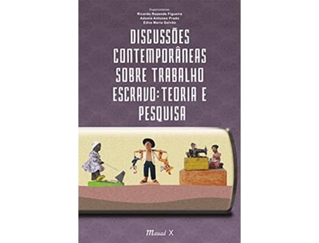 Livro Discussoes Contemporaneas Sobre Trabalho Escravo Teoria e Pesquisa de Edna Maria Galvao (Português do Brasil)