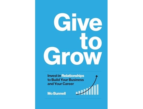 Livro Give to Grow de Mo Bunnell (Inglês - Capa Dura)