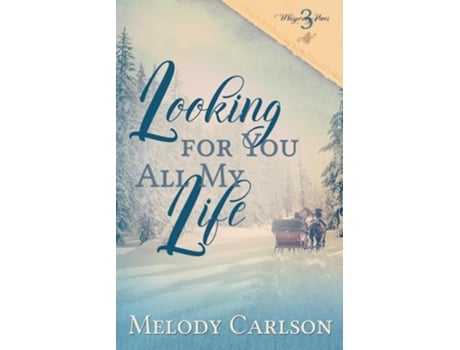 Livro Looking For You All My Life De Melody Carlson (inglês)