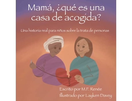 Livro Mamá ¿qué es una casa de acogida Una historia real para niños sobre la trata de personas Spanish Edition de Mf Renée (Espanhol)