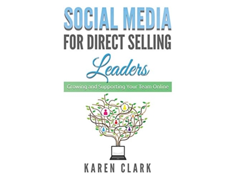 Livro Social Media for Direct Selling Leaders Growing and Supporting Your Team Online de Karen Clark (Inglês)