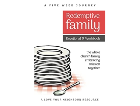 Livro Redemptive Family Devotional Amp Workbook The Whole Church Family Embracing Mission Together De Howard Webb (inglês)
