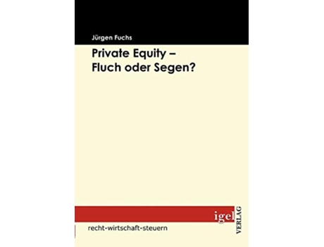 Livro Private Equity Fluch oder Segen German Edition de Jürgen Fuchs (Alemão)