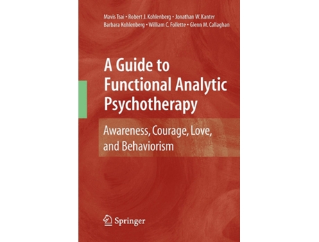 Livro Guide to Functional Analytic Psychotherapy de Mavis Tsai, Robert J Kohlenberg et al. (Inglês)