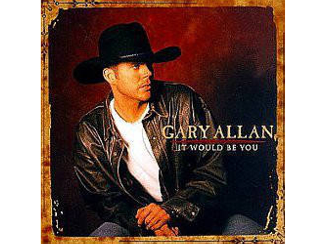 CD Gary Allan - It Would Be You