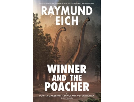 Livro Winner and the Poacher A Portia Oakeshott Dinosaur Veterinarian Short Novel de Raymund Eich (Inglês)