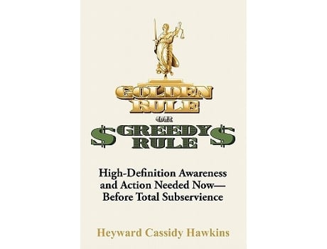 Livro Golden Rule or Greedy Rule de Heyward C Hawkins (Inglês)