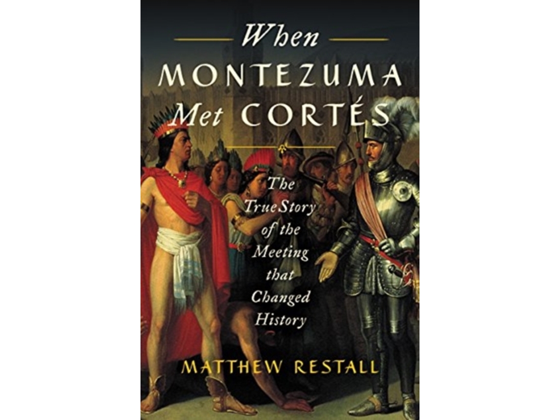 Livro When Montezuma Met Cortes de Matthew Restall (Inglês)