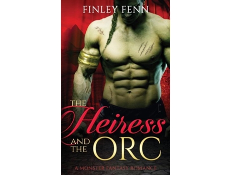 Livro The Heiress and the Orc: A Monster Fantasy Romance de Finley Fenn (Inglês)