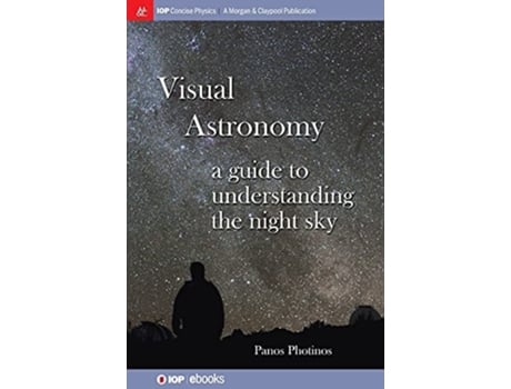 Livro Visual Astronomy A Guide To Understanding The Night Sky De Panos Photinos (inglês - Capa Dura)