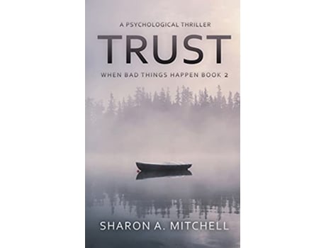 Livro Trust A Psychological Thriller When Bad Things Happen de Sharon A Mitchell (Inglês)