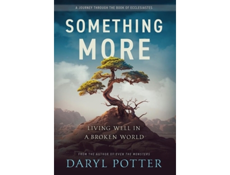Livro Something More Living Well in a Broken World de Daryl Potter (Inglês - Capa Dura)