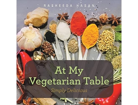 Livro At My Vegetarian Table Simply Delicious de Rasheeda Hasan (Inglês)
