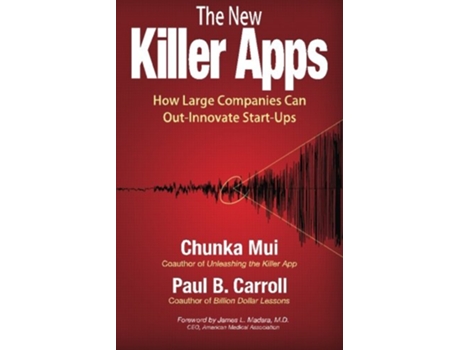 Livro The New Killer Apps How Large Companies Can OutInnovate StartUps de Chunka Mui Paul B Carroll (Inglês)