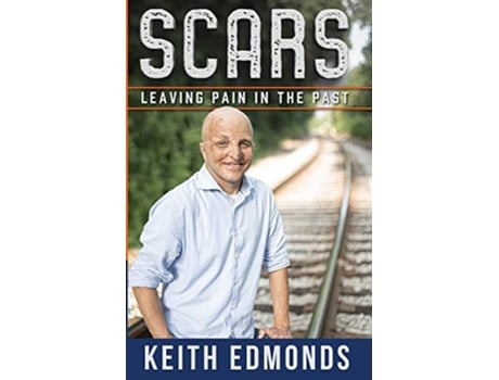 Livro Scars Leaving Pain in the Past de Keith Edmonds (Inglês)