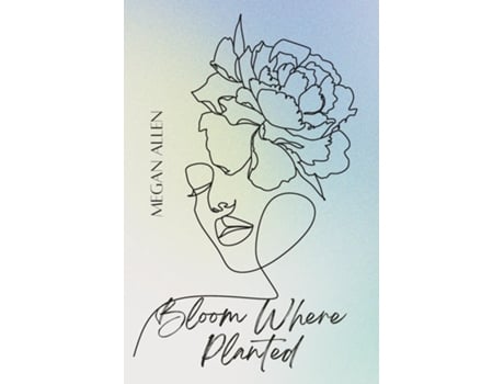 Livro Bloom Where Planted de Megan Allen (Inglês)