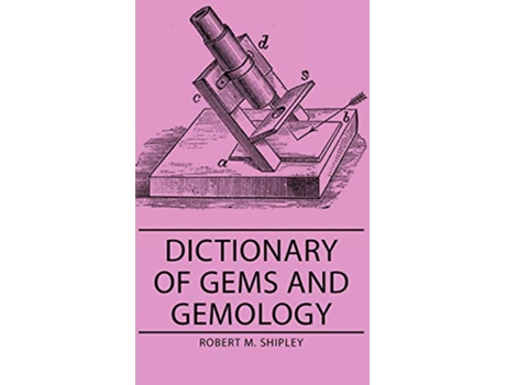 Livro Dictionary Of Gems And Gemology de Robert M Shipley (Inglês - Capa Dura)