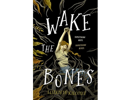 Livro Wake the Bones de Elizabeth Kilcoyne (Inglês - Capa Dura)