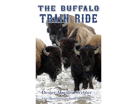 Livro The Buffalo Train Ride de Desiree Webber (Inglês)