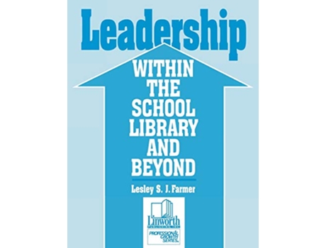 Livro Leadership within the School Library and Beyond Professional Growth de Lesley Farmer (Inglês)