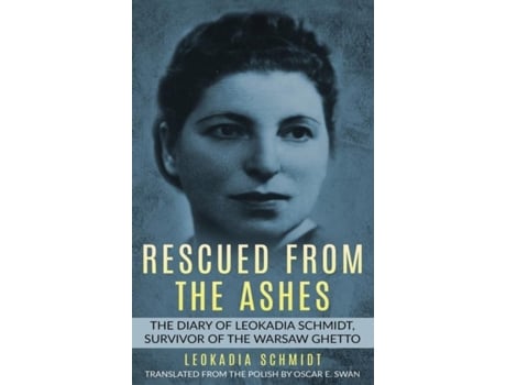 Livro Rescued From The Ashes De Leokadia Schmidt (inglês)