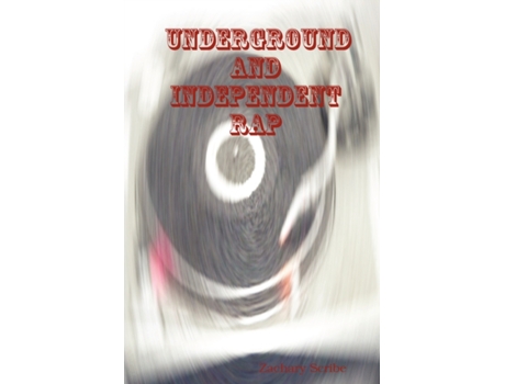 Livro Underground and Independent Rap Zachary Scribe (Inglês)