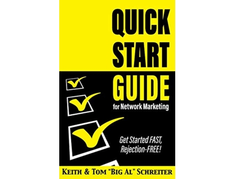 Livro Quick Start Guide for Network Marketing Get Started FAST RejectionFREE de Keith Schreiter e Tom 'Big Al' Schreiter (Inglês)