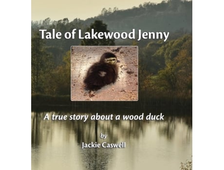 Livro Tale of Lakewood Jenny: A true story about a wood duck Jackie Caswell (Inglês)