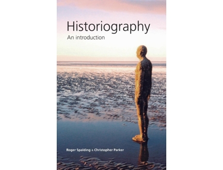 Livro Historiography An Introduction de Roger Spalding (Inglês)