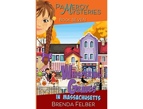 Livro Whispering Graves A Pameroy Mystery in Massachusetts Pameroy Mystery Series de Brenda Felber (Inglês)