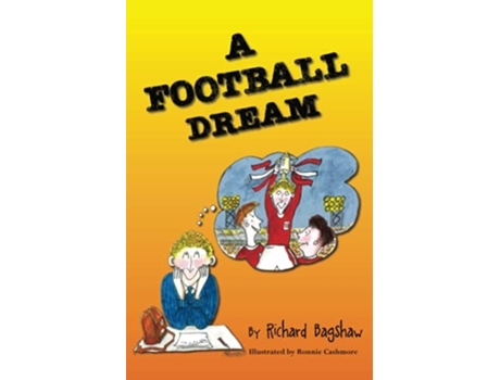 Livro A Football Dream De Richard Bagshaw (inglês)