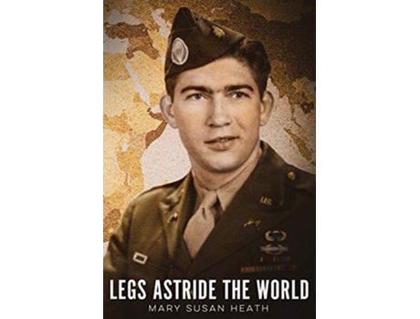 Livro Legs Astride the World de Mary Susan Heath (Inglês)