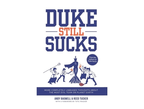 Livro Duke Still Sucks More Completely Unbiased Thoughts About The Most Evil Team On Planet Earth De Andy Bagwell E Reed Tucker (inglês)