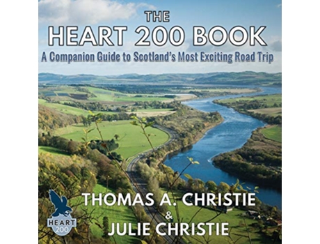 Livro The Heart 200 Book A Companion Guide to Scotlands Most Exciting Road Trip de Thomas A Christie Julie Christie (Inglês)