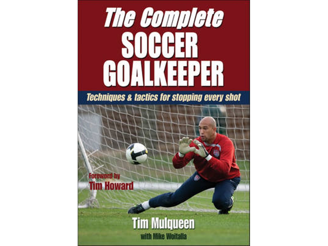 Livro The Complete Soccer Goalkeeper de Timothy J Mulqueen e Michael Woitalla (Inglês)