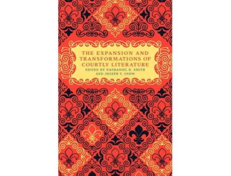 Livro The Expansion and Transformations of Courtly Literature de Nathaniel B Smith (Inglês)